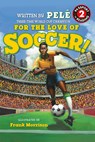 World of Reading For the Love of Soccer! - Pele - 9781368056335