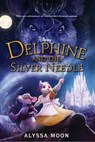 Delphine and the Silver Needle - Alyssa Moon - 9781368056519