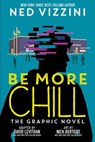 Be More Chill: The Graphic Novel - Ned Vizzini ; David Levithan - 9781368061162