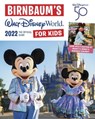 Birnbaum's 2022 Walt Disney World For Kids - Birnbaum Guides - 9781368062466