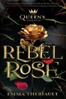 Rebel Rose - Emma Theriault - 9781368064989