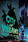 City of Villains-City of Villains, Book 1 - Estelle Laure - 9781368065535