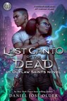 Rick Riordan Presents: Last Canto of the Dead An Outlaw Saints Novel, Book 2 - Daniel Jose Older - 9781368070911