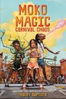 Moko Magic: Carnival Chaos - Tracey Baptiste - 9781368074377