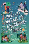 Drizzle, Dreams, And Lovestruck Things - Maya Prasad - 9781368075800