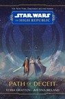 Star Wars The High Republic: Path Of Deceit - Tessa Gratton ; Justina Ireland - 9781368076128