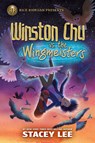 Rick Riordan Presents: Winston Chu vs. the Wingmeisters - Stacey Lee - 9781368076890