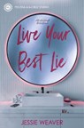 LIVE YOUR BEST LIE - Jessie Weaver - 9781368078368