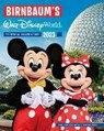 Birnbaum's 2023 Walt Disney World - Birnbaum Guides - 9781368083539