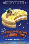 The Super-Secret Mission to the Center of the Moon (Pie) - Melissa de la Cruz - 9781368083751