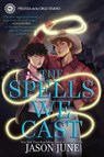 The Spells We Cast - Jason June - 9781368089234