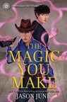 The Magic You Make - Jason June - 9781368089241