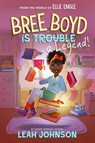 Bree Boyd Is a Legend - Leah Johnson - 9781368090100
