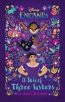 Encanto: A Tale Of Three Sisters - Anika Fajardo - 9781368092180