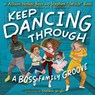 Keep Dancing Through - Allison Holker Boss ; Stephen "Twitch" Boss - 9781368092197