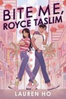 Bite Me, Royce Taslim - Lauren Ho - 9781368095358