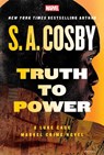 Truth to Power: A Luke Cage Marvel Crime Novel - S. A. Cosby - 9781368095372