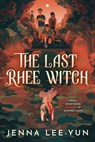 The Last Rhee Witch - Jenna Lee-Yun - 9781368099073