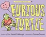 Furious Turtle - Lisa Frenkel Riddiough - 9781368103756