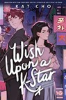 Wish Upon a K-Star - Kat Cho - 9781368103787