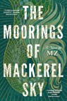 The Moorings of Mackerel Sky - Mz - 9781368103800