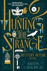 Hunting the Strange: A Mystery Royale Novel - Kaitlyn Cavalancia - 9781368104791