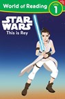 World of Reading: Star Wars: This is Rey - Lucasfilm Press - 9781368108225