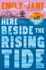 Here Beside the Rising Tide - Emily Jane - 9781368108591