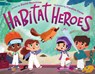 Habitat Heroes - Daniel Bernstrom - 9781368113953