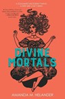 Divine Mortals International Edition - Amanda M. Helander - 9781368113960