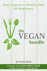 The Vegan Bundle: Easy Steps to a Healthy Diet for Beginners - Lewis Haas - 9781370009428