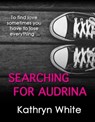 Searching For Audrina - Kathryn White - 9781370019618