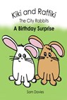 Kiki and Raffiki the City Rabbits: A Birthday Surprise - Sam Davies - 9781370025398