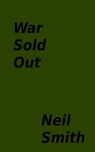 War Sold Out - Neil Smith - 9781370026890