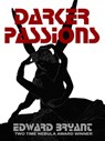 Darker Passions - Edward Bryant - 9781370027231