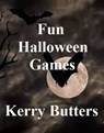 Fun Halloween Games. - Kerry Butters - 9781370028108