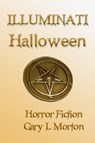Illuminati Halloween - Gary L Morton - 9781370033584