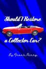 Should I Restore a Collector Car? - Frank Perry - 9781370041114