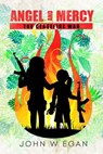 Angel and Mercy: The Ceasefire War - John W Egan - 9781370051335