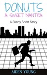 Donuts: A Sweet Mantra - Aiden Young - 9781370062812