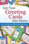 Get Your Greeting Cards Into Stores: How to Find and Work with Sales Reps - Kate Harper - 9781370063598