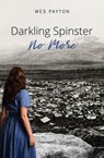 Darkling Spinster No More - Wes Payton - 9781370076789