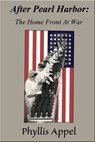 After Pearl Harbor: The Home Front At War - Phyllis Appel - 9781370087662
