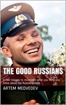 The Good Russians - Artem Medvedev - 9781370089260