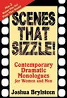 Scenes That Sizzle!:Contemporary Dramatic Monologues for Women and Men - Joshua Brylsteen - 9781370100347