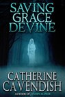 Saving Grace Devine - Catherine Cavendish - 9781370124077