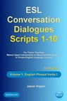 ESL Conversation Dialogues Scripts 1-10 Volume 1: English Phrasal Verbs I - Jason Hogan - 9781370156238