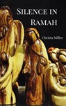 Silence in Ramah - Christa Miller - 9781370156962