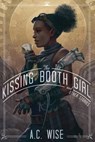 The Kissing Booth Girl and Other Stories - A.C. Wise - 9781370159741