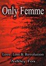 Only Femme - Ashley Fox - 9781370185481